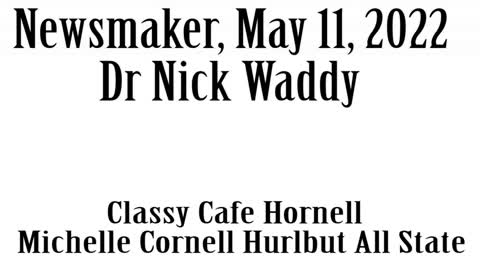 Newsmaker, May 11, 2022, Dr Nick Waddy