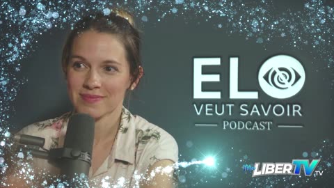 Elo Veut Savoir | Coup de Coeur Ma LiberTV