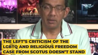 Dinesh -The Left's Criticism of the LGBTQ and Religious Freedom Case from SCOTUS Doesn't Stand