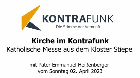 Kirche im Kontrafunk - 02.04.2023: Katholische Messe aus dem Kloster Stiepel