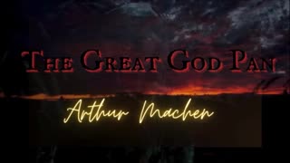 PAGAN HORROR: The Great God Pan--Chapter 6 'The Suicides' by Arthur Machen