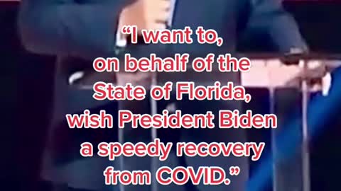 "On behalf of the state of Florida, I wish President Biden well