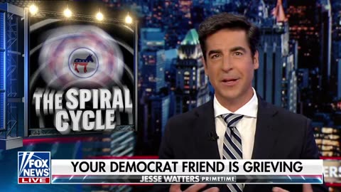 Jesse Watters: Democrats are currently in the five stages of grief.