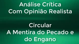 Análise Crítica da Circular 152 (O Pecado da Mentira e do Engano)