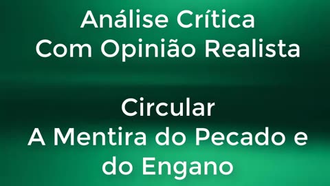 Análise Crítica da Circular 152 (O Pecado da Mentira e do Engano)