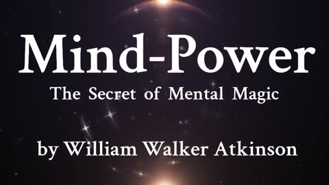 12. Mental Atmosphere - Create calm, positive power, and self-confidence - William Walker Atkinson