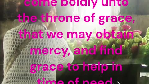 Find grace to help in time of need Hebrews 4:16 KJV #shorts