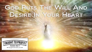 God Puts The Will And Desire In Your Heart - Stop Seeking To Persecute Yourself By Ignoring Desires