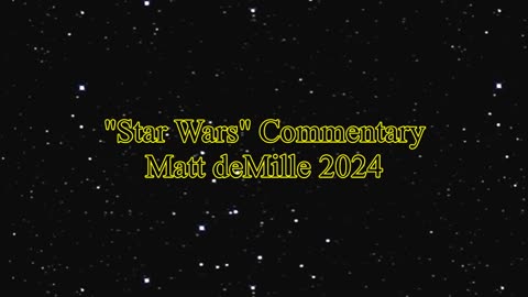 Matt deMille Movie Commentary Episode 470: Star Wars (Funview)