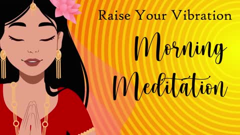 Morning Meditation for Raising Your Vibration