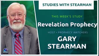 Prophecy Watchers Gary Stearman – Identifying Mystery Babylon Part 2 – Revelation 17