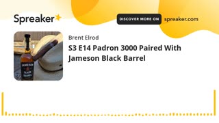 S3 E14 Padron 3000 Paired With Jameson Black Barrel