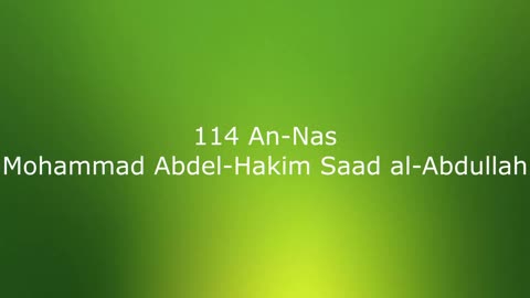 114 An-Nas - Mohammad Abdel-Hakim Saad al-Abdullah