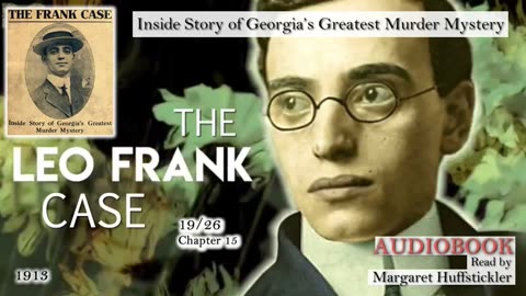 The Leo Frank Case: The State's Chain - Inside Story of Georgia's Greatest Murder Mystery