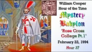 Bill Cooper Mystery Babylon Hour 37 Rose Cross College 1 of 3