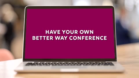 The Better Way Conference Returns in Less Than 3 Weeks!