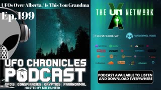 Ep.199 UFOs Over Alberta / Is This You Grandma