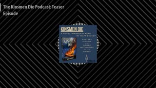 The Kinsmen Die Podcast