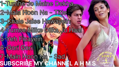 Main hoon Na movie songs