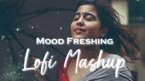 M⭕⭕D फ्रेश 💫 || L⭕Fi Song || LOVE Remix songs 💫