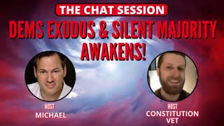 DEMS EXODUS & SILENT MAJORITY AWAKENS! | THE CHAT SESSION