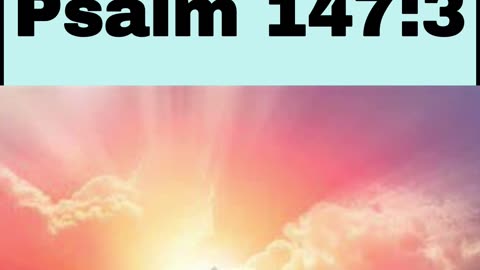 Daily Bible Verse - Psalm 147:3