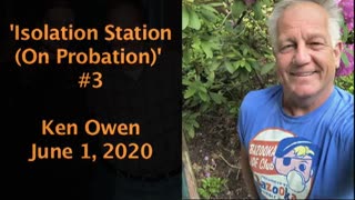 June 1, 2020 - 'Isolation Station (On Probation)' #3 of 9 with Ken Owen