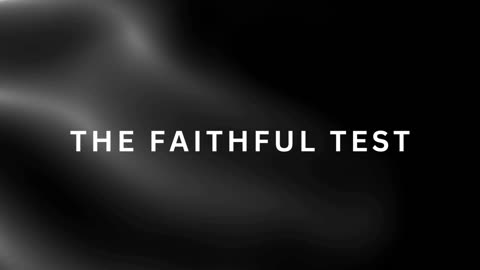 The Faithful Test