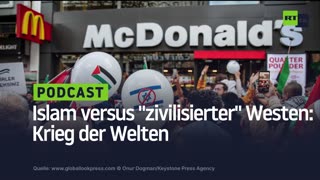 Islam versus "zivilisierter" Westen: Krieg der Welten