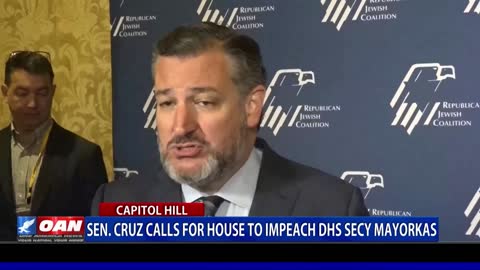 Sen. Cruz calls for House to impeach DHs Secy Mayorkas