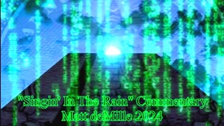 Matt deMille Movie Commentary Episode 475: Singin' In The Rain