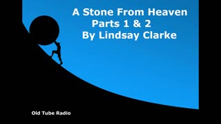 A Stone From Heaven by Lindsay Clarke