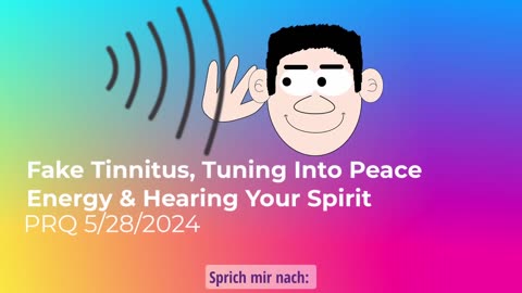 Schein-Tinnitus, Einstimmung auf Friedensenergie und Hören auf den Spirit