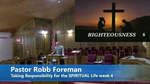 Pastor Robb Foreman //Taking Responsibility for the SPIRITUAL Life week 4