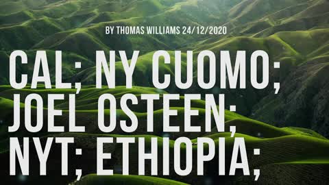 CAL; NY Cuomo; Joel Osteen; NYT; Ethiopia;
