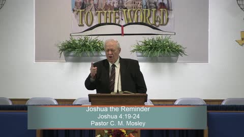 Pastor C. M. Mosley, Series: Joshua, Joshua the Reminder