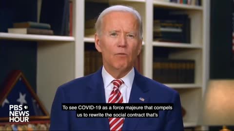 REAL PURPOSE: Biden says Covid scam is opportunity to re-write social contract.