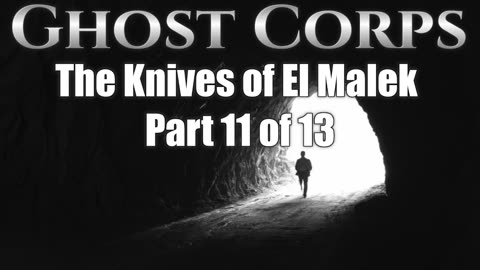 xx-xx-xx Ghost Corps The Knives of El Malek Part11