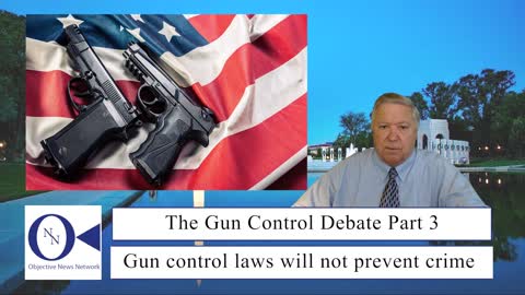 The Gun Control Debate Part 3 The Pros and the Cons of Gun Control | Dr. John Hnatio Ed. D.