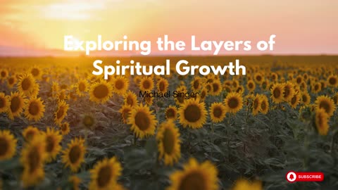 Michael Singer - Exploring the Layers of Spiritual Growth