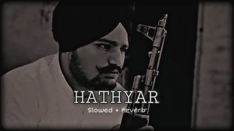 Hathyar - Sidhu Moose Wala ( Slowed + Reverb ) | Hathyar Sidhu Moose Wala Slowed and Reverb