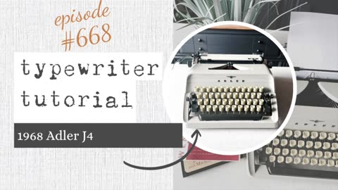 Episode #668: The Adler J4. Fantastic typewriter! [tutorial]