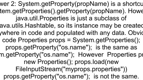 What is the difference between SystemgetProperty and propertiesgetProperty in Java