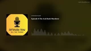 Episode 8 The Acid Bath Murderer