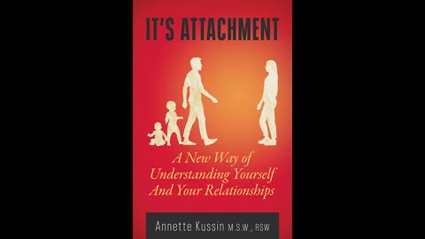 Its Attachment: A New Way of Understanding Yourself And Your Relationships