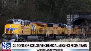 FOX NEWS - 30 TONS OF EXPLOSIVE CHEMICAL MISSING FROM TRAIN