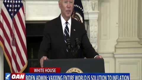 Biden admin: Vaxxing entire world is solution to inflation