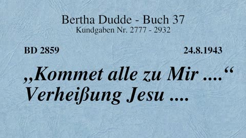 BD 2859 - "KOMMET ALLE ZU MIR ...." VERHEISSUNG JESU ....