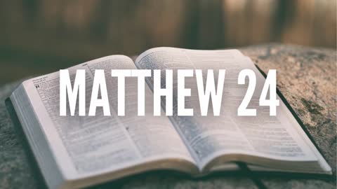 Matthew 24 (Dramatized Reading) // The Faith of The Fathers