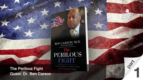 The Perilous Fight - Part 1 with Guest Dr. Ben Carson